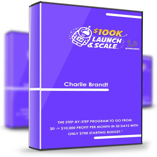 Charlie Brandt – 100k Launch & Scale Academy 2.0 1 Charlie Brandt – 100k Launch & Scale Academy 2.0