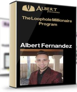 The Loophole Millionaire Program – Albert Fernandez