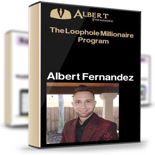 The Loophole Millionaire Program – Albert Fernandez 1 The Loophole Millionaire Program – Albert Fernandez