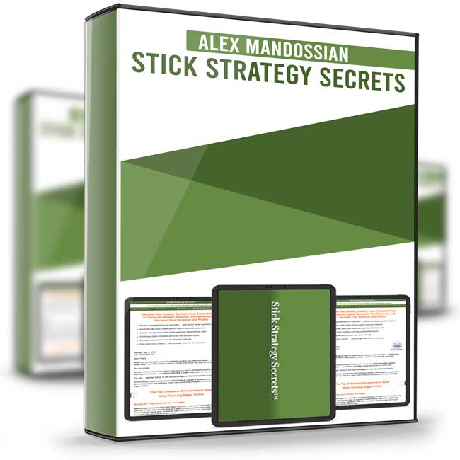 Alex Mandossian – Stick Strategy Secrets 1 Alex Mandossian – Stick Strategy Secrets