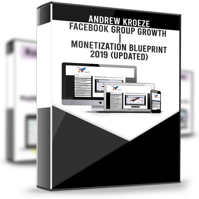 Facebook Group Growth | Monetization Blueprint 2019 – Andrew Kroeze 1 Facebook Group Growth | Monetization Blueprint 2019 – Andrew Kroeze