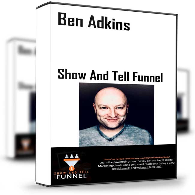 Show And Tell Funnel – Ben Adkins 1 Show And Tell Funnel – Ben Adkins