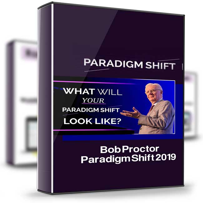 Paradigm Shift 2019 – Bob Proctor 1 Paradigm Shift 2019 – Bob Proctor