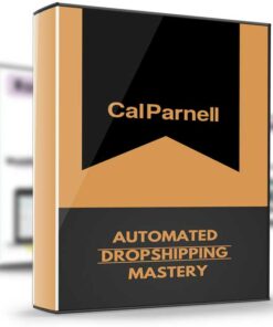 Automated Dropshipping Mastery –  Cal Parnell