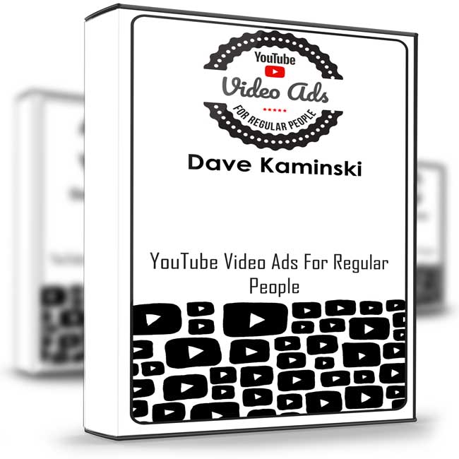 YouTube Video Ads For Regular People – Dave Kaminski 1 YouTube Video Ads For Regular People – Dave Kaminski