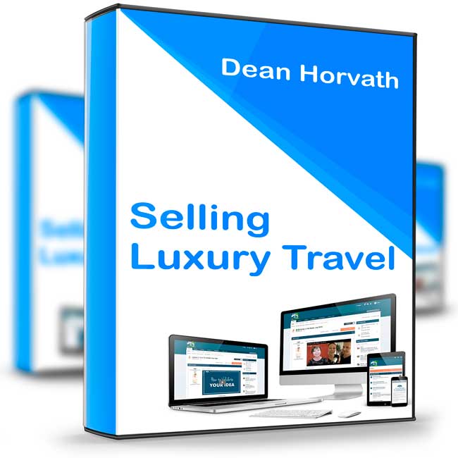 Selling Luxury Travel – Dean Horvath 1 Selling Luxury Travel – Dean Horvath