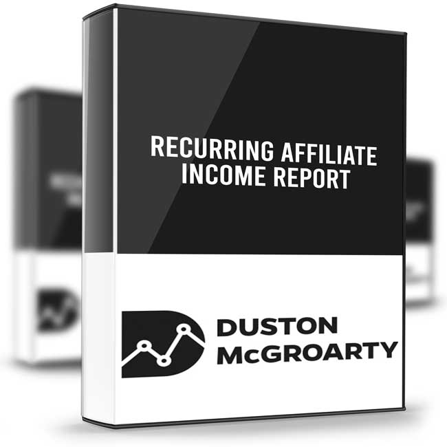 Recurring Affiliate Income Report – Duston McGroarty 1 Recurring Affiliate Income Report – Duston McGroarty