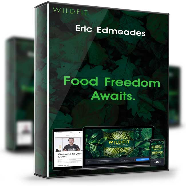 The WildFit Program – Eric Edmeades 1 The WildFit Program – Eric Edmeades