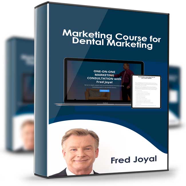Marketing Course for Dental Marketing – Fred Joyal 1 Marketing Course for Dental Marketing – Fred Joyal