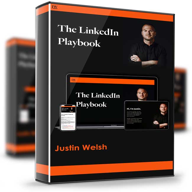 The LinkedIn Playbook – Justin Welsh 1 The LinkedIn Playbook – Justin Welsh