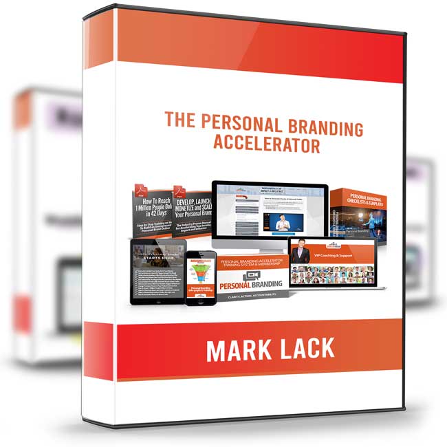 The Personal Branding Accelerator – Mark Lack 1 The Personal Branding Accelerator – Mark Lack