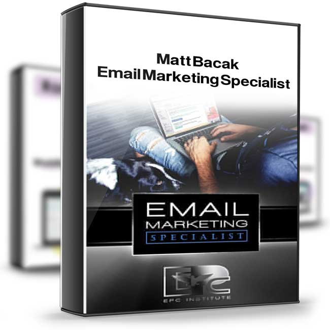 Email Marketing Specialist – Matt Bacak 1 Email Marketing Specialist – Matt Bacak