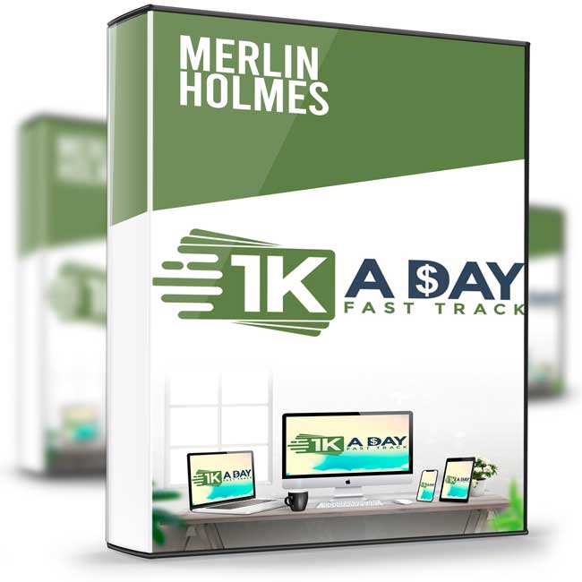 $1K a Day Fast Track – Merlin Holmes 1 $1K a Day Fast Track – Merlin Holmes