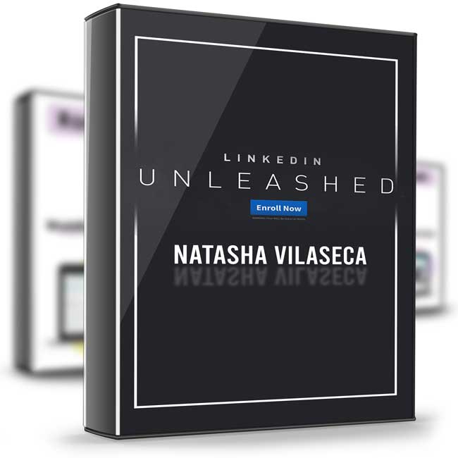 Linkedin Unleashed – Natasha Vilaseca 1 Linkedin Unleashed – Natasha Vilaseca