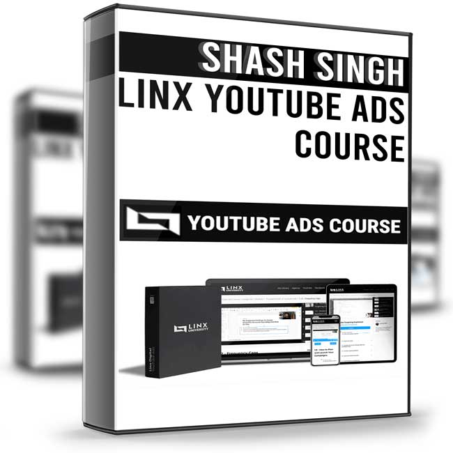 Shash Singh – Linx YouTube Ads Course 1 Shash Singh – Linx YouTube Ads Course