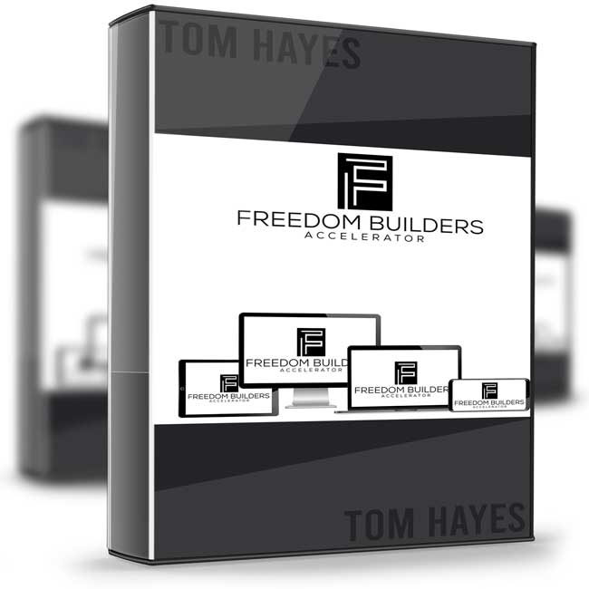 Freedom Builders Accelerator – Tom Hayes 1 Freedom Builders Accelerator – Tom Hayes