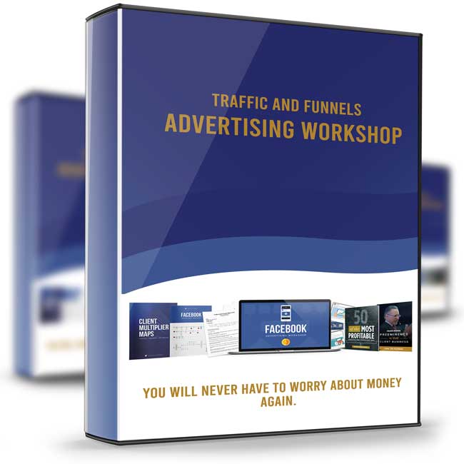 Advertising Workshop – Traffic and Funnels 1 Advertising Workshop – Traffic and Funnels