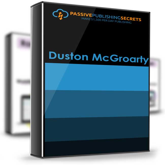 Passive Publishing Secrets – Duston McGroarty 1 Passive Publishing Secrets – Duston McGroarty