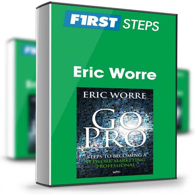 First Steps – Eric Worre 1 First Steps – Eric Worre
