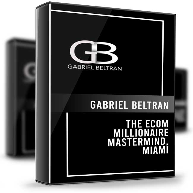 The Ecom Millionaire Mastermind, Miami – Gabriel Beltran 1 The Ecom Millionaire Mastermind, Miami – Gabriel Beltran