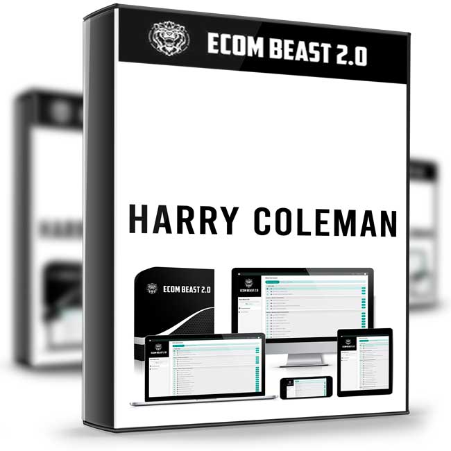 Ecom Beast 2.0 – Harry Coleman 1 Ecom Beast 2.0 – Harry Coleman