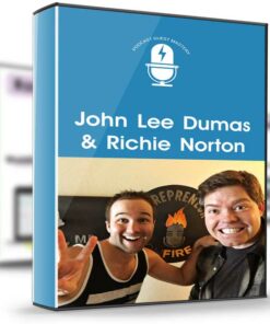 Podcast Guest Mastery – John Lee Dumas & Richie Norton