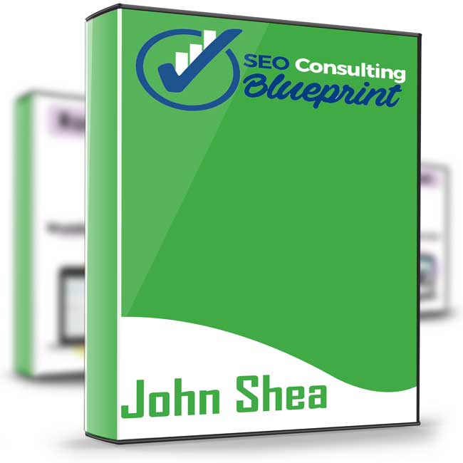The SEO Consulting Blueprint – John Shea 1 The SEO Consulting Blueprint – John Shea