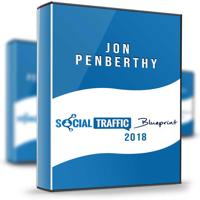 Social Traffic Blueprint 2018 – Jon Penberthy 1 Social Traffic Blueprint 2018 – Jon Penberthy