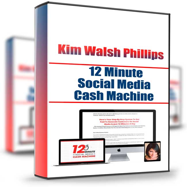 12 Minute Social Media Cash Machine - Kim Walsh Phillips 1 12 Minute Social Media Cash Machine - Kim Walsh Phillips
