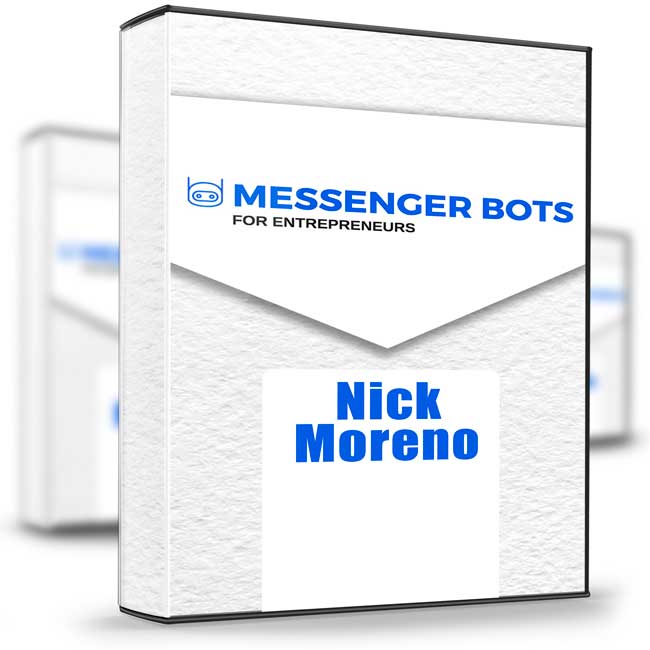 Messenger Bots for Entrepreneurs – Nick Moreno 1 Messenger Bots for Entrepreneurs – Nick Moreno
