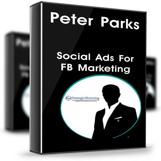 Social Ads For FB Marketing – Peter Parks 1 Social Ads For FB Marketing – Peter Parks