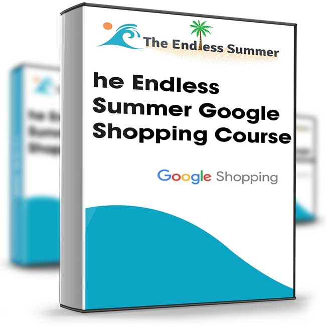 The Endless Summer Google Shopping Course – Sharad Thaper 1 The Endless Summer Google Shopping Course – Sharad Thaper