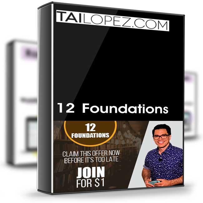 12 Foundations – Tai Lopez 1 12 Foundations – Tai Lopez