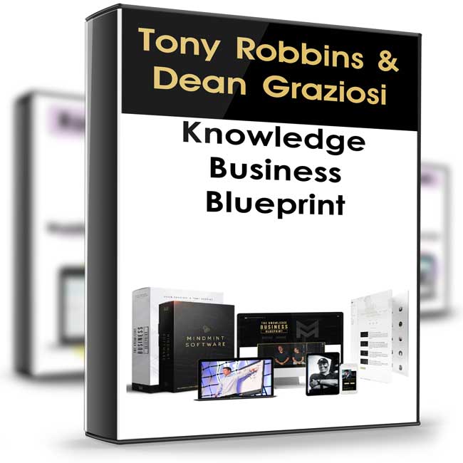 Knowledge Business Blueprint – Tony Robbins & Dean Graziosi 1 Knowledge Business Blueprint – Tony Robbins & Dean Graziosi