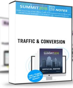 Traffic & Conversion Summit 2018 Notes – Digital Marketing