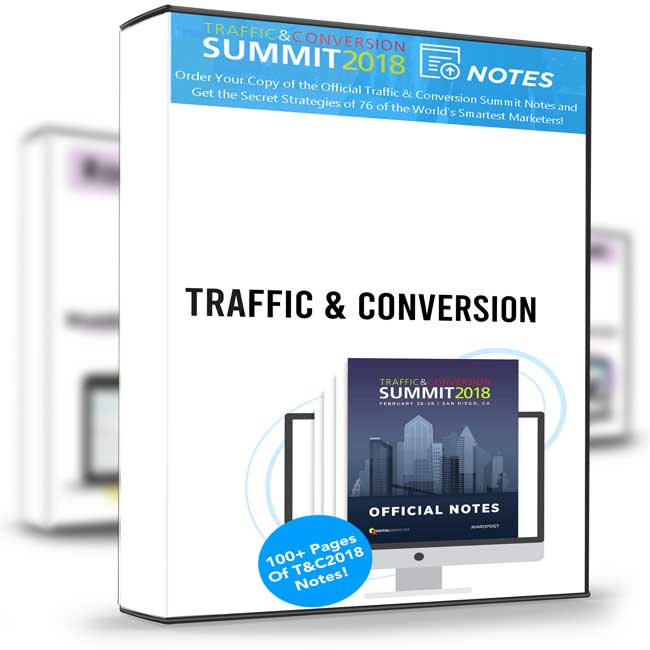 Traffic & Conversion Summit 2018 Notes – Digital Marketing 1 Traffic & Conversion Summit 2018 Notes – Digital Marketing