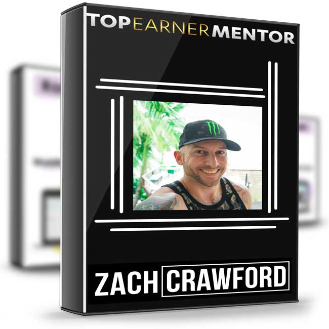 Top Earner Mentor – Zach Crawford 1 Top Earner Mentor – Zach Crawford