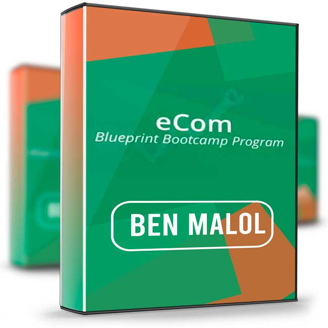 eCom Blueprint Bootcamp Program - Ben Malol 1 eCom Blueprint Bootcamp Program - Ben Malol