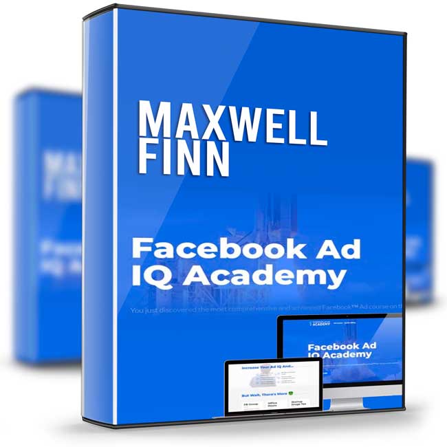 Facebook Ad IQ Academy - Maxwell Finn 1 Facebook Ad IQ Academy - Maxwell Finn