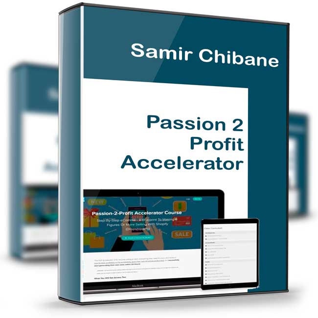 Passion 2 Profit Accelerator - Samir Chibane 1 Passion 2 Profit Accelerator - Samir Chibane
