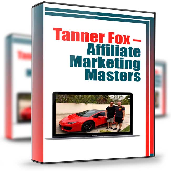 Affiliate Marketing Masters - Tanner Fox 1 Affiliate Marketing Masters - Tanner Fox