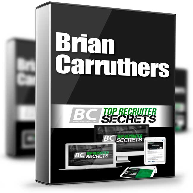 Top Recruiter Secrets - Brian Carruthers 1 Top Recruiter Secrets - Brian Carruthers