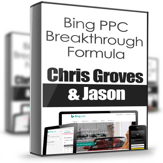 Bing PPC Breakthrough Formula - Chris Groves & Jason Harris 1 Bing PPC Breakthrough Formula - Chris Groves & Jason Harris