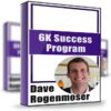 6K Success Program - Dave Rogenmoser