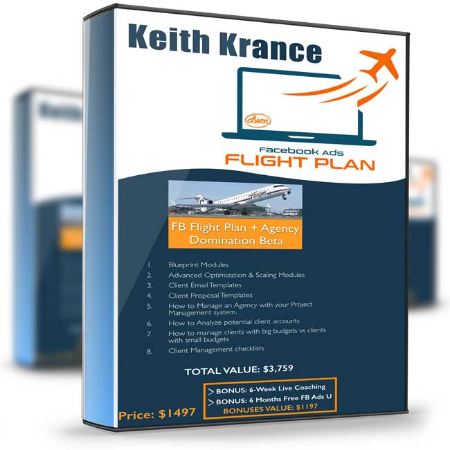 FB Ads Flight Plan + Agency Domination - Keith Krance 1 FB Ads Flight Plan + Agency Domination - Keith Krance