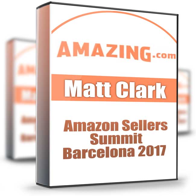 Amazon Sellers Summit Barcelona 2017 - Matt Clark 1 Amazon Sellers Summit Barcelona 2017 - Matt Clark