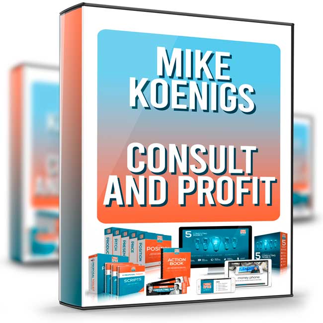 Consult and Profit - Mike Koenigs 1 Consult and Profit - Mike Koenigs