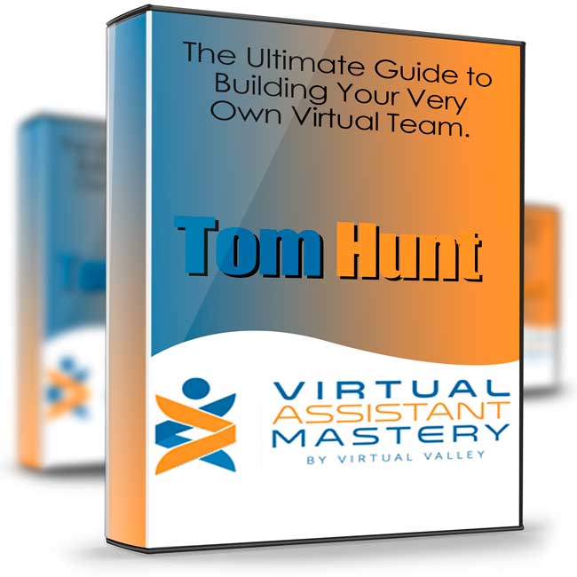 Virtual Assistant Mastery - Tom Hunt 1 Virtual Assistant Mastery - Tom Hunt