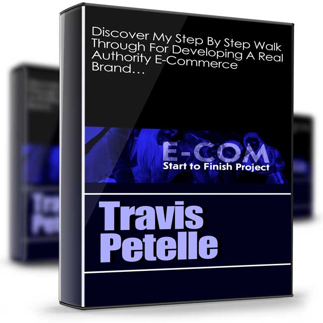 E-Com Start to Finish Project - Travis Petelle 1 E-Com Start to Finish Project - Travis Petelle