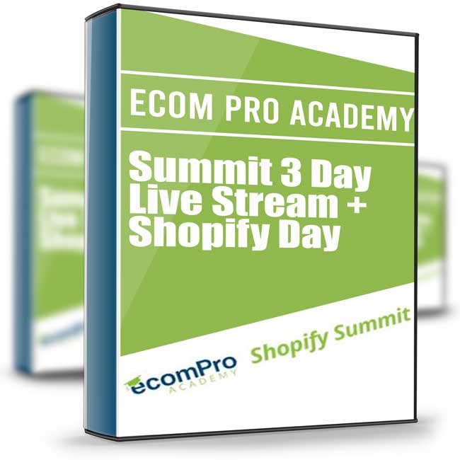 eCom Pro Academy Summit 3 Day Live Stream + Shopify Day 1 eCom Pro Academy Summit 3 Day Live Stream + Shopify Day